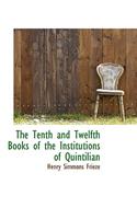 Tenth and Twelfth Books of the Institutions of Quintilian