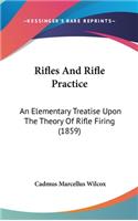 Rifles And Rifle Practice