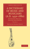 Dictionary of Music and Musicians (A.D. 1450-1880)