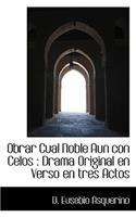 Obrar Cual Noble Aun Con Celos