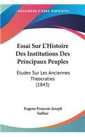 Essai Sur L'Histoire Des Institutions Des Principaux Peuples