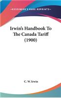 Irwin's Handbook To The Canada Tariff (1900)