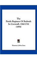 Parish Registers Of Redruth In Cornwall, 1560-1716 (1894)