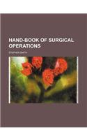 Hand-Book of Surgical Operations: (English)