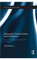 Democratic Transformation and Obstruction: EU, US, and Russia in the South Caucasus