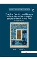 Textiles, Fashion, and Design Reform in Austria-Hungary Before the First World War