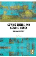 Cowrie Shells and Cowrie Money: A Global History