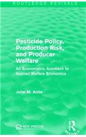 Pesticide Policy, Production Risk, and Producer Welfare