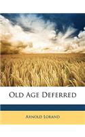 Old Age Deferred