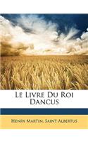 Le Livre Du Roi Dancus: (French)