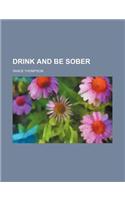 Drink and Be Sober