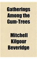 Gatherings Among the Gum-Trees