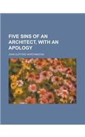 Five Sins of an Architect, with an Apology