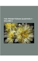 The Presbyterian Quarterly (Volume 6): (English)