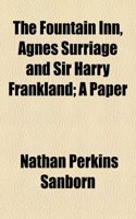 The Fountain Inn, Agnes Surriage and Sir Harry Frankland; A Paper