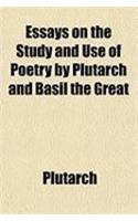 Essays on the Study and Use of Poetry by Plutarch and Basil the Great