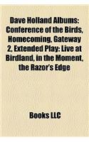 Dave Holland Albums: Conference of the Birds, Homecoming, Gateway 2, Extended Play: Live at Birdland, in the Moment, the Razor's Edge(English)