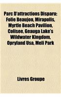 Parc D'Attractions Disparu: Folie Beaujon, Mirapolis, Myrtle Beach Pavilion, Colisee, Geauga Lake's Wildwater Kingdom, Opryland USA, Meli Park(French)