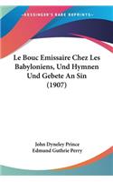 Le Bouc Emissaire Chez Les Babyloniens, Und Hymnen Und Gebete An Sin (1907)