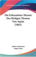 Die Erkenntniss-Theorie Des Heiligen Thomas Von Aquin (1861)