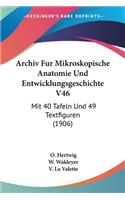 Archiv Fur Mikroskopische Anatomie Und Entwicklungsgeschichte V46