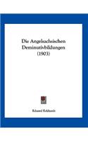 Die Angelsachsischen Deminutivbildungen (1903)