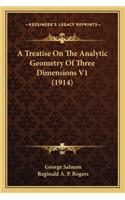 A Treatise On The Analytic Geometry Of Three Dimensions V1 (1914)