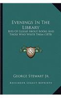 Evenings In The Library: Bits Of Gossip About Books And Those Who Write Them (1878)(English)