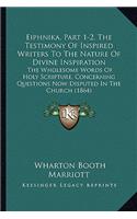 Eiphnika, Part 1-2, The Testimony Of Inspired Writers To The Nature Of Divine Inspiration
