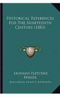 Historical References For The Nineteenth Century (1883)