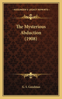 The Mysterious Abduction (1908)