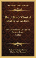 Utility Of Classical Studies, An Address