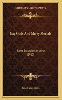 Gay Gods And Merry Mortals