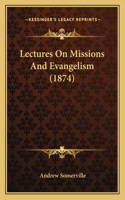 Lectures On Missions And Evangelism (1874)