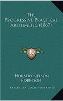 The Progressive Practical Arithmetic (1867)