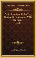 Petit Chronique De La Tres Illustre Et Fleurissante Ville De Berne (1678)