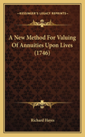 A New Method For Valuing Of Annuities Upon Lives (1746): (English)