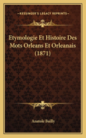 Etymologie Et Histoire Des Mots Orleans Et Orleanais (1871)