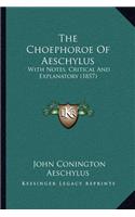 The Choephoroe Of Aeschylus