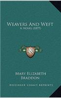 Weavers And Weft: A Novel (1877)