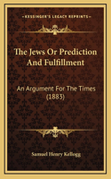 Jews Or Prediction And Fulfillment