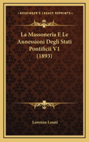 La Massoneria E Le Annessioni Degli Stati Pontificii V1 (1893)