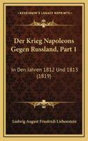 Der Krieg Napoleons Gegen Russland, Part 1