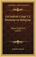 Gai Sallvsti Crispi V2, Historiarvm Reliqviae: Qvae Svpersvnt (1859)
