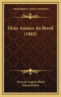 Deux Annees Au Bresil (1862)