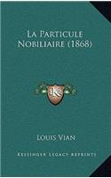 La Particule Nobiliaire (1868)