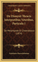 De Dionysii Thracis Interpretibus Veteribus, Particula 1