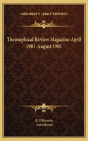 Theosophical Review Magazine April 1901-August 1901