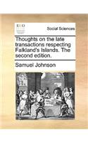 Thoughts on the Late Transactions Respecting Falkland's Islands. the Second Edition.
