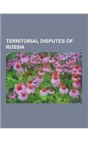 Territorial Disputes of Russia: Kuril Islands, Southern Kuriles, Kuril Islands Dispute, Territorial Claims in the Arctic, Karelian Question in Finnish(English)